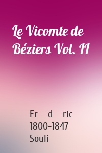 Le Vicomte de Béziers Vol. II