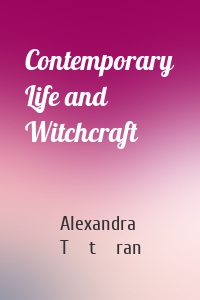 Contemporary Life and Witchcraft