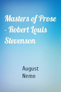 Masters of Prose - Robert Louis Stevenson