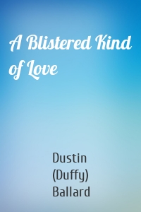 A Blistered Kind of Love