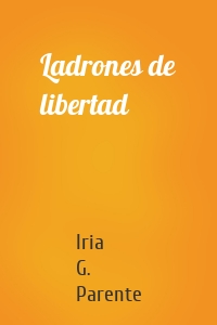 Ladrones de libertad