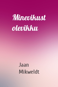 Minevikust olevikku