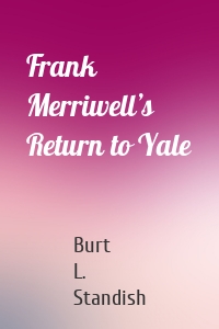 Frank Merriwell’s Return to Yale