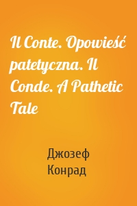 Il Conte. Opowieść patetyczna. Il Conde. A Pathetic Tale