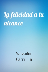 La felicidad a tu alcance