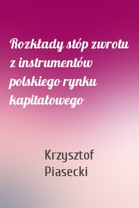 Rozkłady stóp zwrotu z instrumentów polskiego rynku kapitałowego