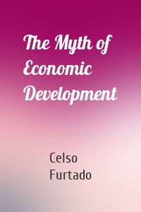The Myth of Economic Development
