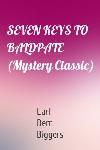 SEVEN KEYS TO BALDPATE (Mystery Classic)