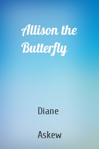 Allison the Butterfly