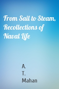 From Sail to Steam, Recollections of Naval Life