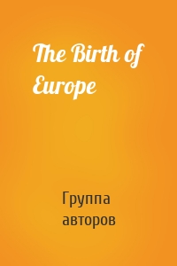 The Birth of Europe