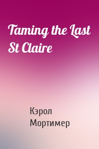 Taming the Last St Claire