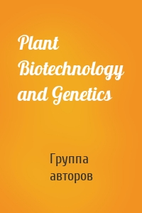 Plant Biotechnology and Genetics