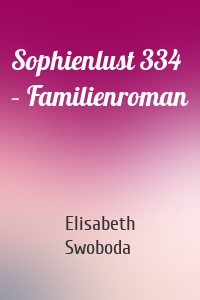 Sophienlust 334 – Familienroman