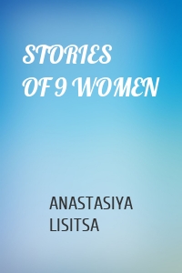 STORIES OF 9 WOMEN