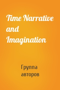 Time Narrative and Imagination