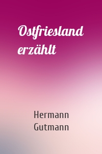 Ostfriesland erzählt