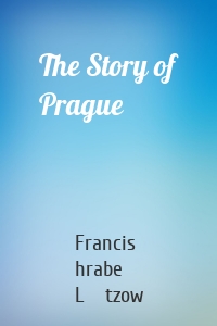 The Story of Prague