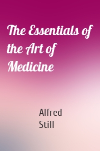 The Essentials of the Art of Medicine