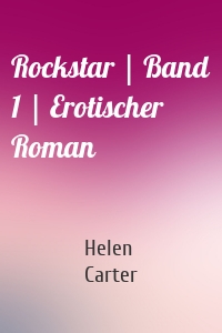 Rockstar | Band 1 | Erotischer Roman