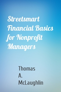 Streetsmart Financial Basics for Nonprofit Managers