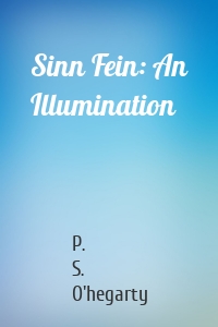 Sinn Fein: An Illumination