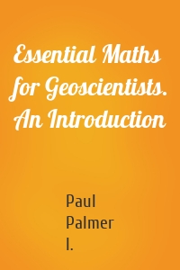 Essential Maths for Geoscientists. An Introduction