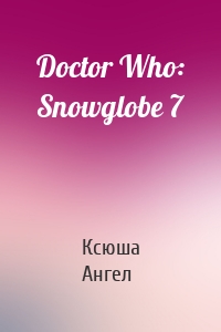 Doctor Who: Snowglobe 7