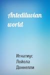 Игнатиус Лойола Доннелли - Antediluvian world