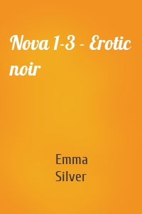 Nova 1-3 - Erotic noir