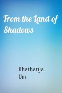From the Land of Shadows