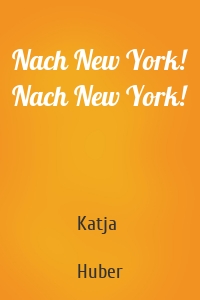 Nach New York! Nach New York!