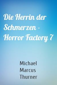 Die Herrin der Schmerzen - Horror Factory 7