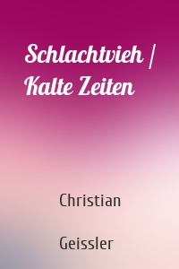 Schlachtvieh / Kalte Zeiten