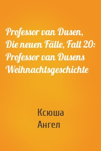 Professor van Dusen, Die neuen Fälle, Fall 20: Professor van Dusens Weihnachtsgeschichte