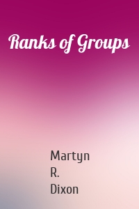Ranks of Groups