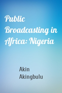 Public Broadcasting in Africa: Nigeria