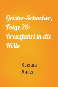 Geister-Schocker, Folge 76: Kreuzfahrt in die Hölle