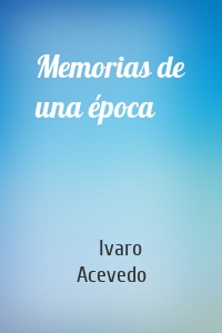 Memorias de una época