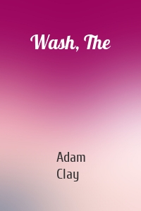 Wash, The