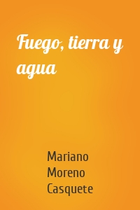 Fuego, tierra y agua