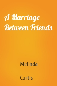 A Marriage Between Friends