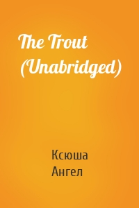 The Trout (Unabridged)