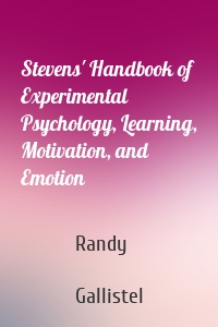 Stevens' Handbook of Experimental Psychology, Learning, Motivation, and Emotion