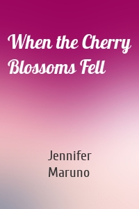 When the Cherry Blossoms Fell