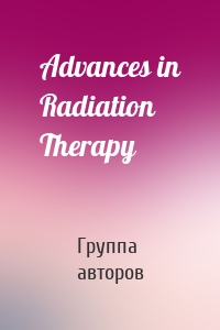 Advances in Radiation Therapy