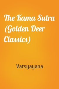 The Kama Sutra (Golden Deer Classics)