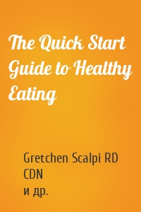 The Quick Start Guide to Healthy Eating