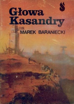 Обложка книги «Голова Кассандры» — Марек Баранецки