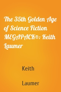 The 35th Golden Age of Science Fiction MEGAPACK®: Keith Laumer